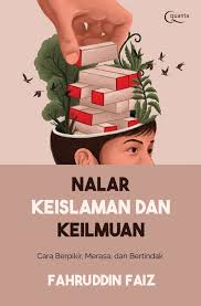 Cover Nalar keislaman dan keilmuan :  bepikir, merasa dan bertindak / Fahruddin Faiz
