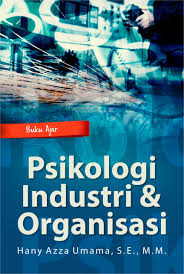 Cover Buku ajar psikologi industri dan organisasi / Hany Azza Umama