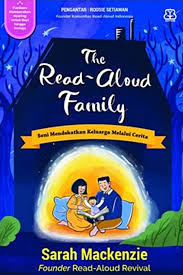 Cover The read-aloud family :  seni mendekatkan keluarga melalui cerita / Sarah Mackenzie
