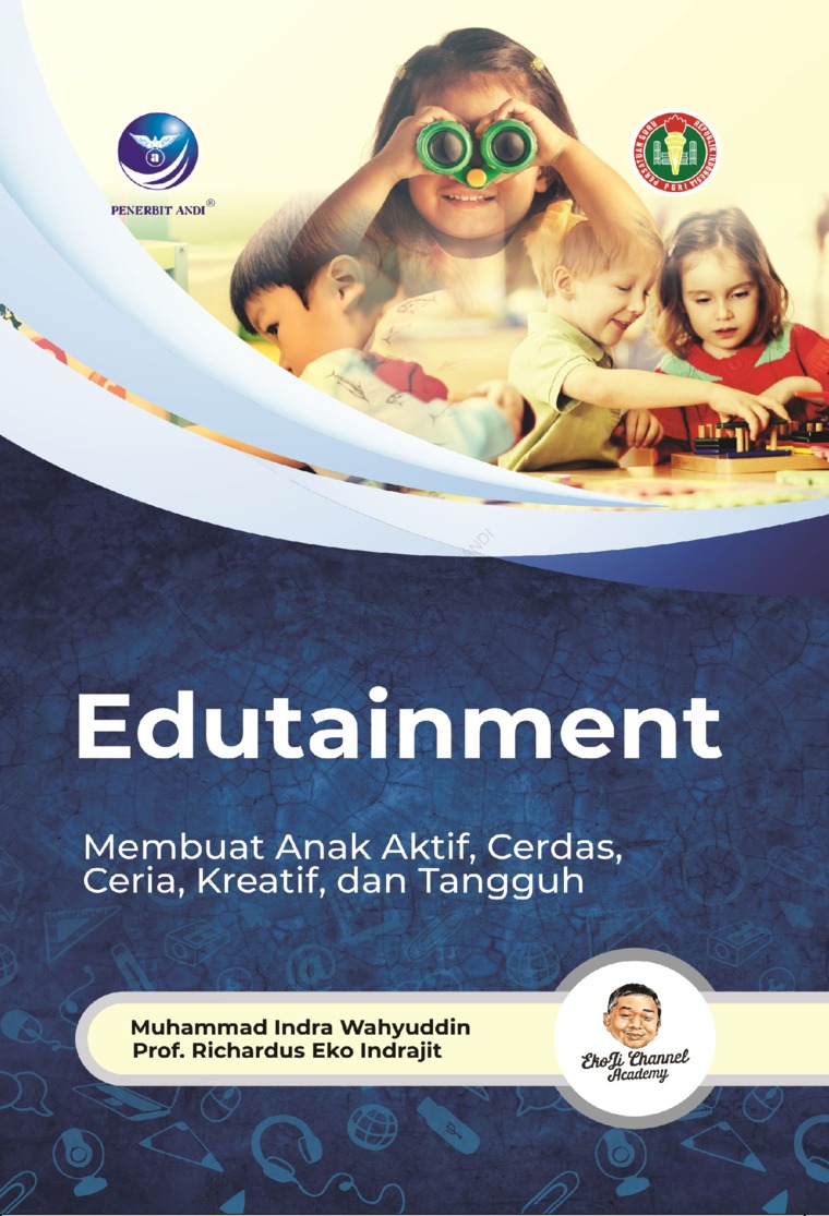 Cover Edutainment Membuat anak aktif, cerdas, kreatif dan tangguh / Muhammad Indra Wahyudin