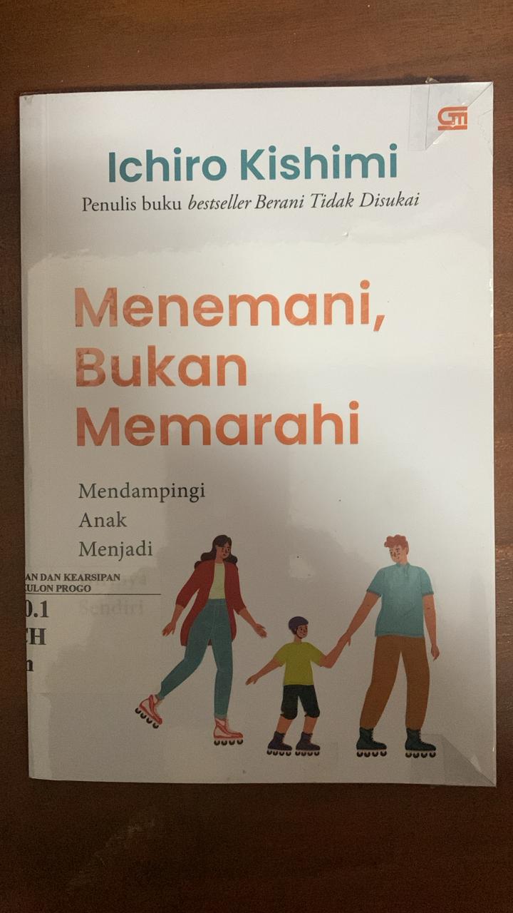 Cover Menemani Bukan Memarahi :  Mendampingi Anak Menjadi Dirinya Sendiri / Ichiro Kishimi