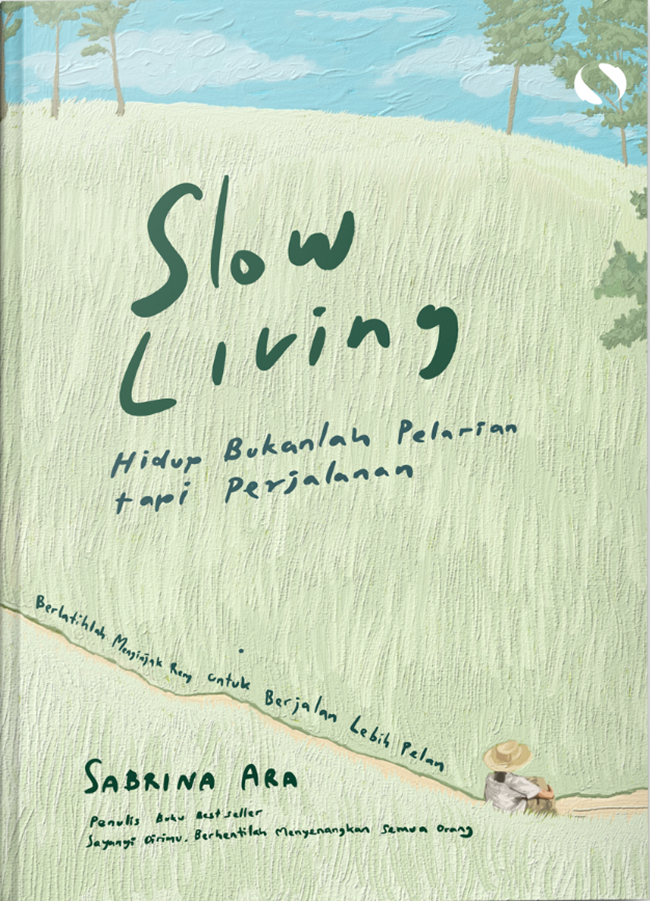 Cover Slow Living : Hidup Bukanlah Pelarian Tapi Perjalanan / Sabrina Ara