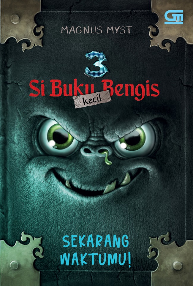 Cover Si Buku Bengis Kecil 3 : Sekarang Waktumu! / Magnus Myst