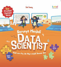 Cover Serunya menjadi data scientist / Ina Inong