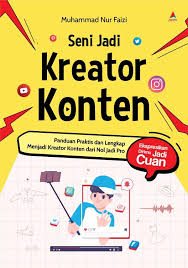 Cover Seni jadi kreator konten :  pendekatan kuantitatif, kelitatif, kombinasi, dan R&D / Muhammad Nur Faizi