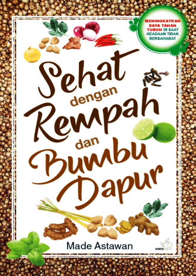 Cover Sehat dengan rempah dan bumbu dapur / Made Astawan