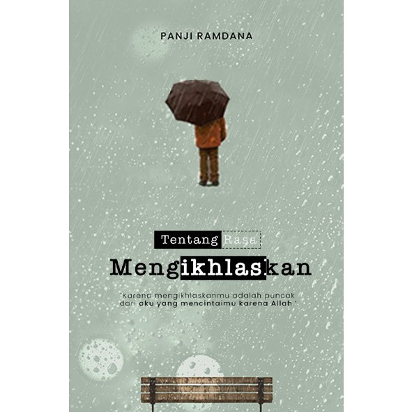 Cover Tentang rasa mengikhlaskan / Panji Ramdana