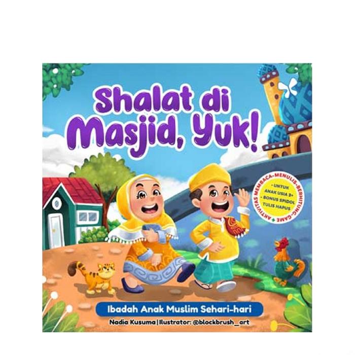 Cover Shalat di masjid yuk! :  Ibadah anak mus;im sehari-hari / Nadia Kusuma