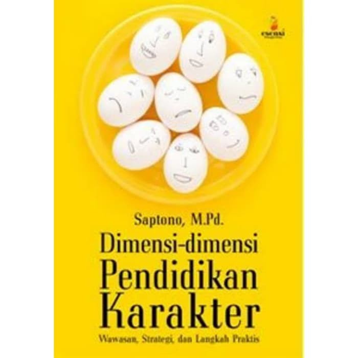 Cover Dimensi-dimensi pendidikan karakter :  Wawasan, strategi, dan langkah praktis / Saptono