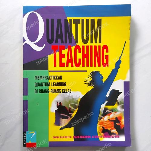 Cover Quantum teaching :  Mmempraktikkan quantum learning di ruang-ruang kelas / Deporter Bobbi