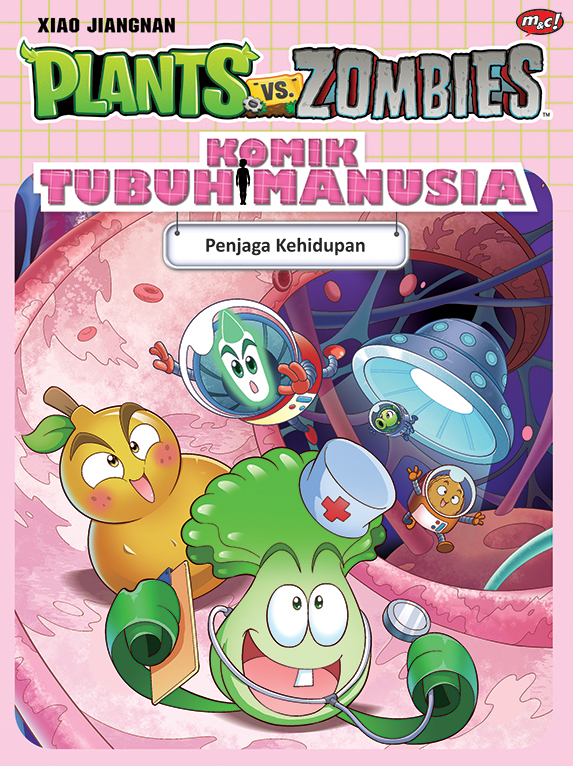 Cover Plants vs zombies komik tubuh manusia, penjaga kehidupan / Xiao Jiang Nan ; penerjemah, Tifani Yesyifa ; penyunting, Ine Martiana K.