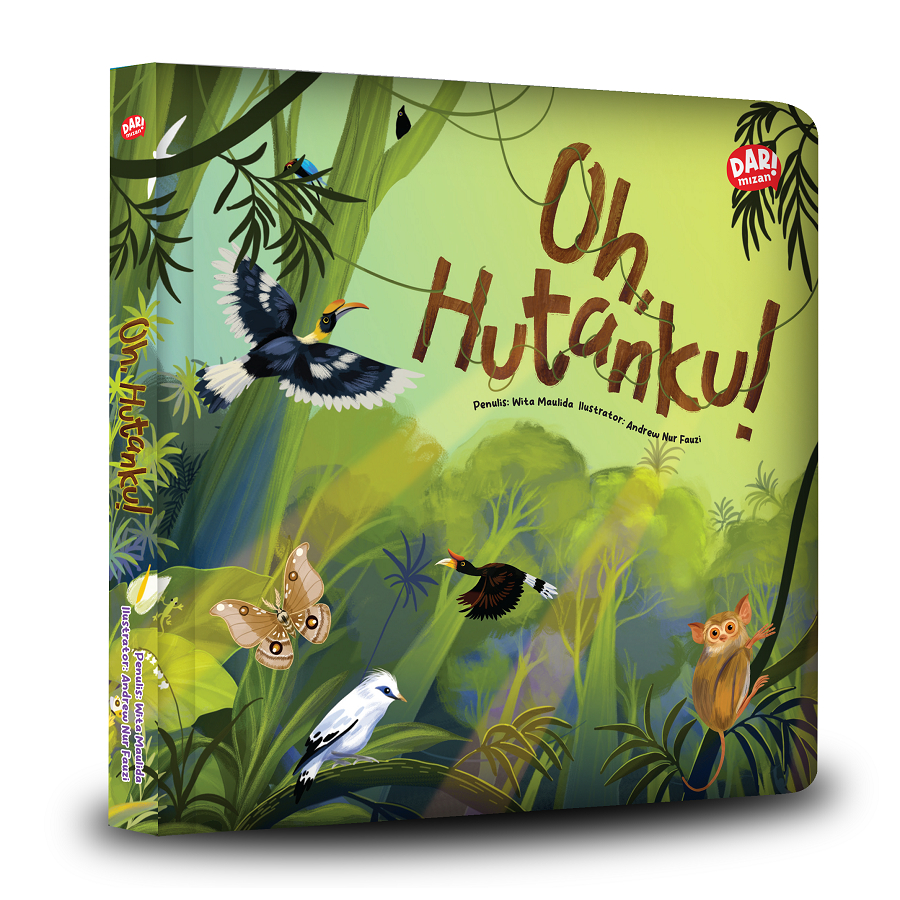 Cover Oh, hutanku! / Wita Maulida ; ilustrator, Andrew Nur Fauzi