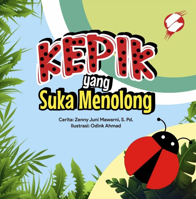 Cover Kepik yang suka menolong / Zenny Juni Mawarni ; ilustrator, Odink Ahmad