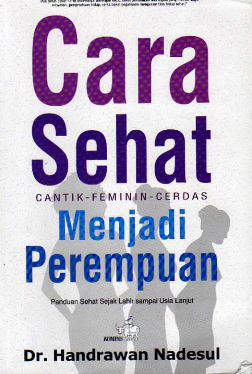 Cover Cara sehat menjadi perempuan / Handrawan Nadesul