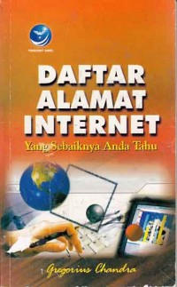 Cover Daftar Alamat internet yang sebaiknya anda tahu / Gregorius Chandra