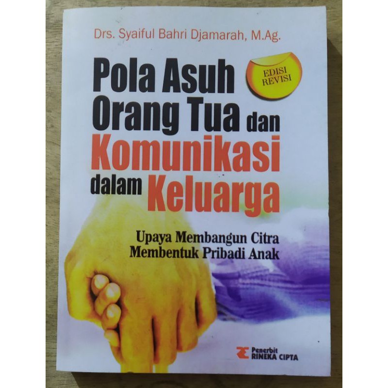Cover Pola asuh orang tua dan komunikasi dalam keluarga / Syaiful Bahri Djamarah