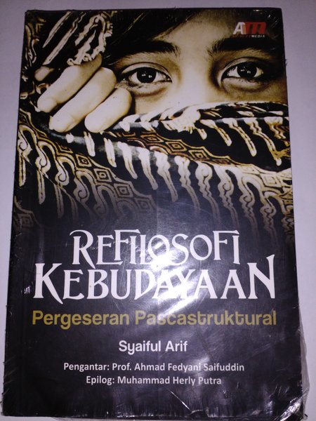 Cover Refilosofi kebudayaan :  pergeseran pascastruktural / Syaiful Arif ; editor, Rose Kusumaningratri