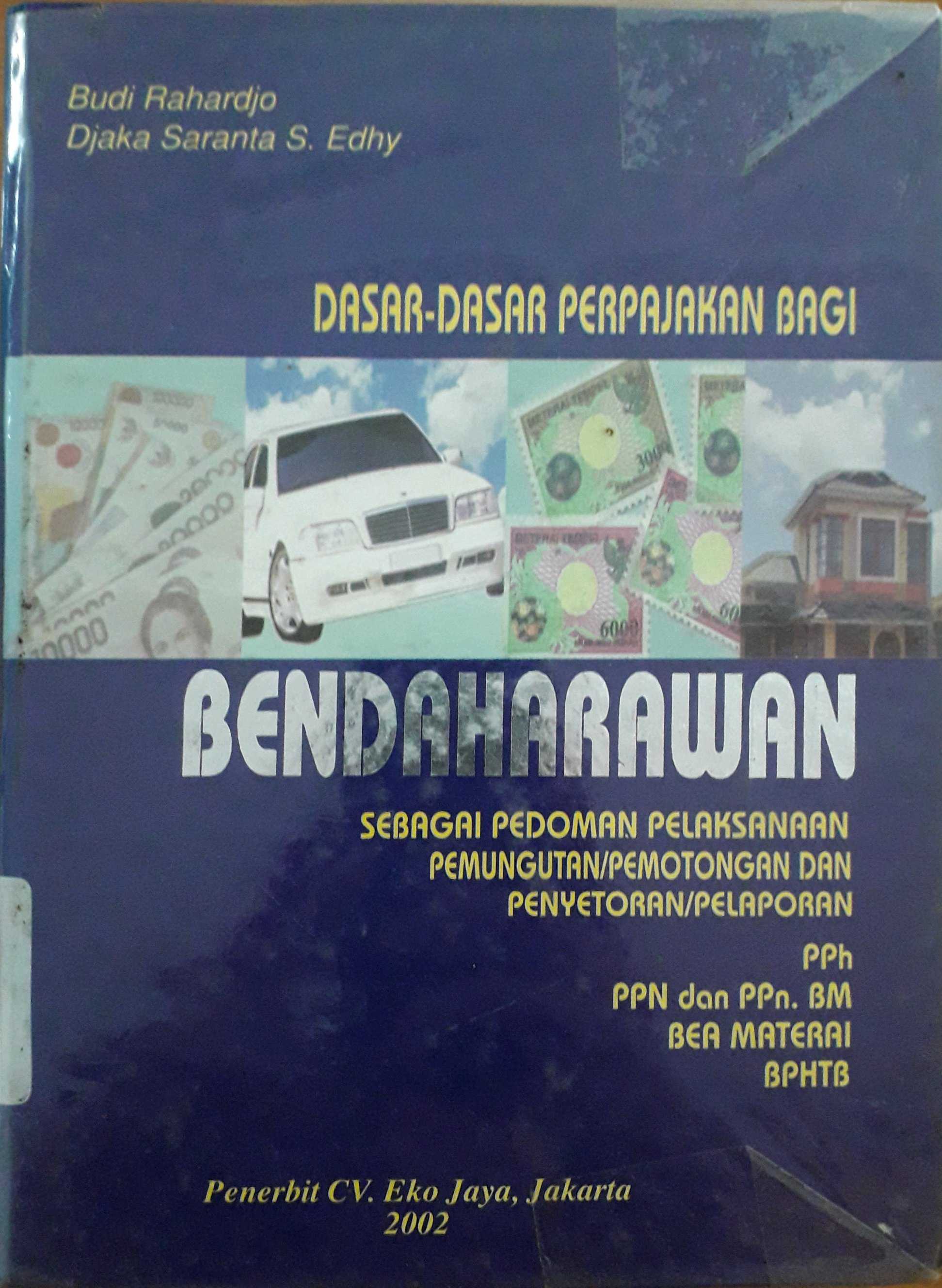 Cover Dasar-dasar perpajakan bagi bendaharawan sebagai pedoman pelaksanaan pemungutan/pemotongan dan penyetoran.pelaporan pph ppn dan ppn.bm bea materai bphtb / Budi Rahardjo dan Djaka Suranta