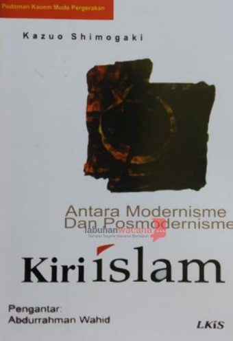 Cover Kiri islam antara modernisme dan posmodernisme / Kazuo Shimogaki