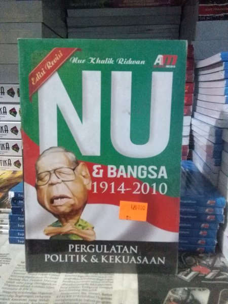Cover NU dan bangsa 1914-2010 :  pergulatan politik & kekuasaan / Nur Khalik Ridwan ; editor Aziz Safa