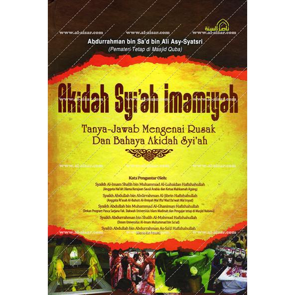 Cover Akidah syi'ah imamiyah Tanya jawab mengenai rusak dan bahaya akidah syi'ah / Abdurrahman bin Sa'ad bin Ali Asy-Syatsri; Sufyan Saladin