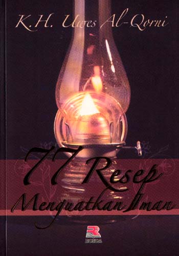 Cover 77 Resep menguatkan iman / Uwes Al-Qorni