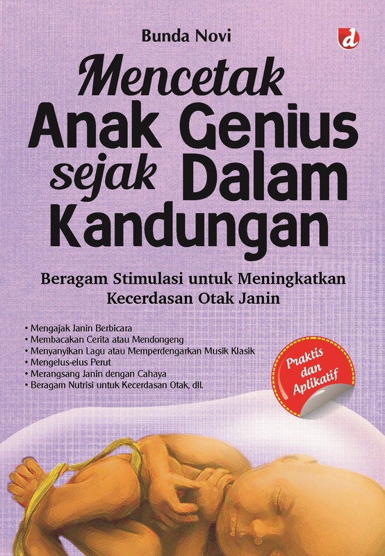 Cover Mencetak anak genius sejak dalam kandungan / penulis, Bunda Novi ; editor, Hira