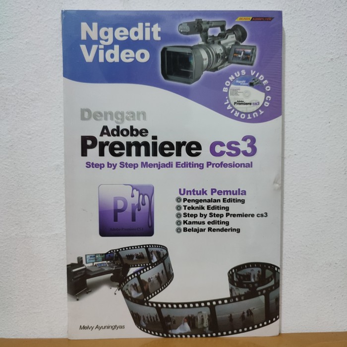 Cover Ngedit Video dengan Adobe Premiere CS3 Step by step menjadi Editing Profesional / Melvy Ayuningtyas