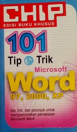 Cover 101 Tip dan Trik Microsoft Word 97, 2000, XP