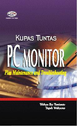 Cover Kupas Tuntas CV Monitor Plus Maintenance and Troubleshooting / Wahyu Ika Yunianto; teguh wahyono