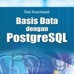 Cover Basis data dengan PostgreSQL / oleh Dewi Kusumawati, M.Kom