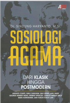 Cover Sosiologi agama dari klasik hingga postmodern / Sindung Haryanto