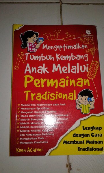Cover Mengoptimalkan tumbuh kembang anak melalui permainan tradisional / Keen Achroni