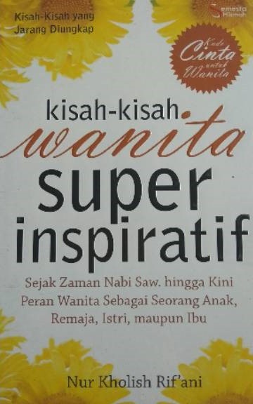 Cover Kisah-kisah wanita super inspiratif / Nur Kholish Rif'ani