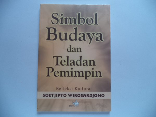 Cover Simbol budaya dan teladan pemimpin :  refleksi kultural / Soetjipto Wirosardjono ; editor, Chris Verdiansyah