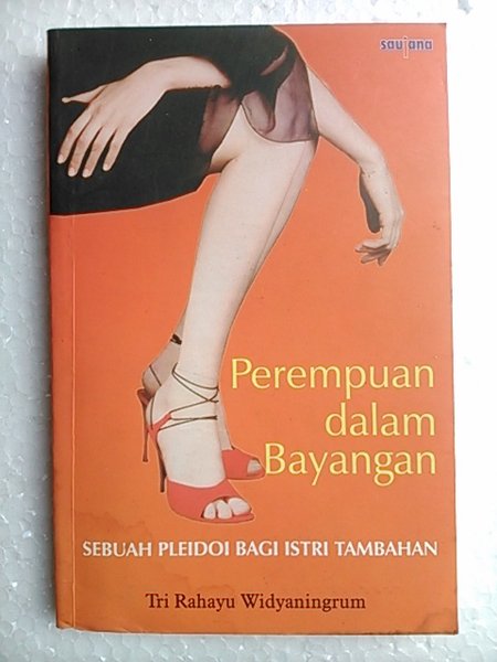 Cover Perempuan dalam bayangan sebuah pledoi bagi istri tambahan / Tri Rahayu Widyaningrum