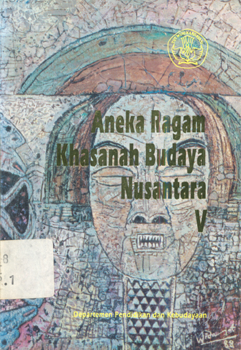 Cover Aneka ragam khasanah budaya nusantara V / oleh Tim Koordinasi Siaran Direktorat Jenderal Kebudayaan
