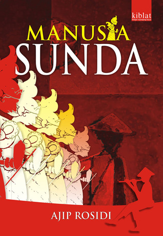 Cover Manusia Sunda :  sebuah esai tentag tokoh-tokoh sastra dan sejarah / Ajip Rosidi.