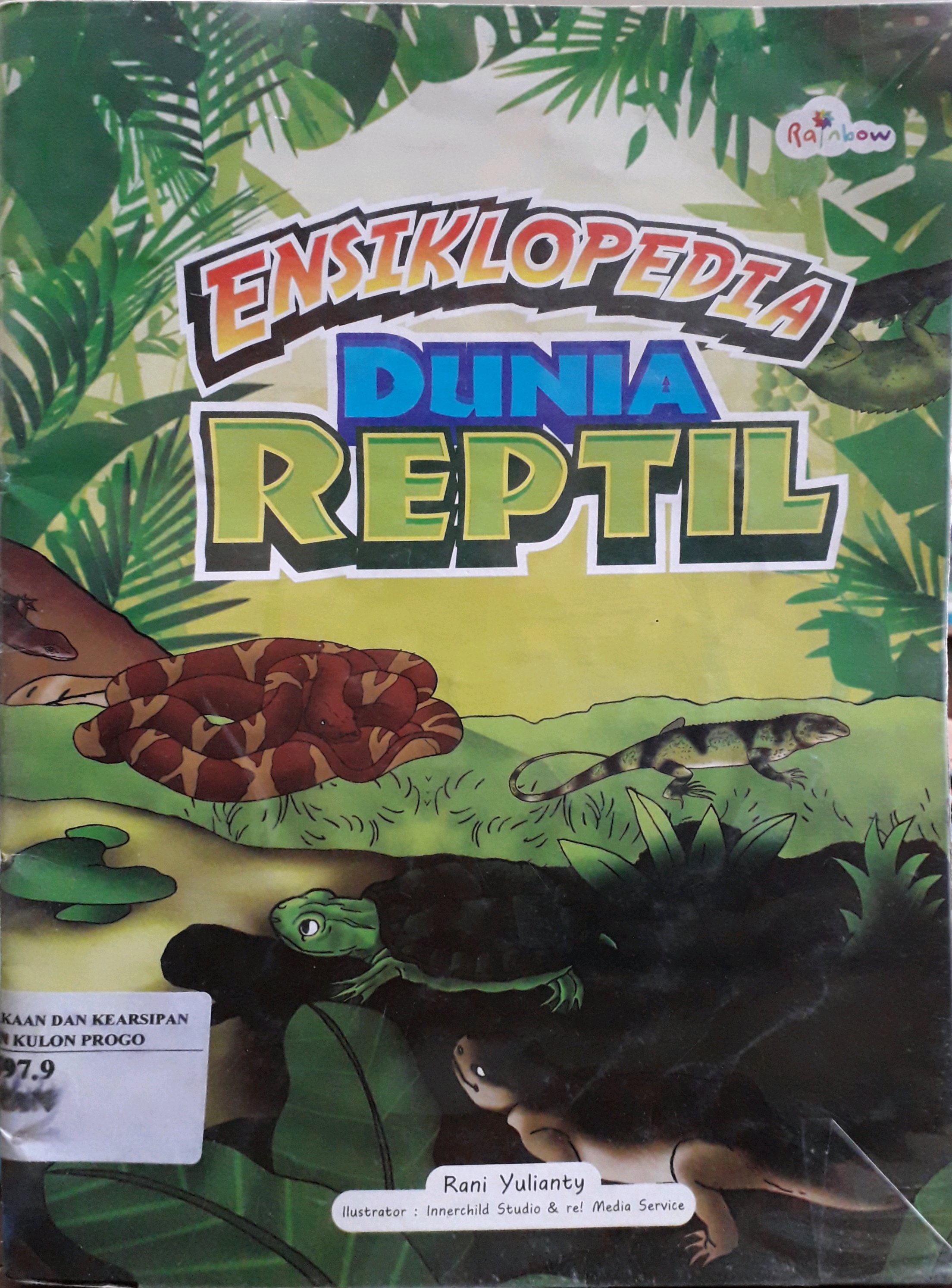 Cover Ensiklopedia Dunia Reptil / Penulis, Rani Yulianty