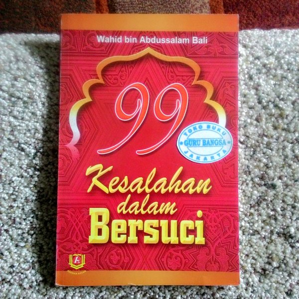 Cover 99 Kesalahan dalam bersuci / Wahid Abdul Salam Bali