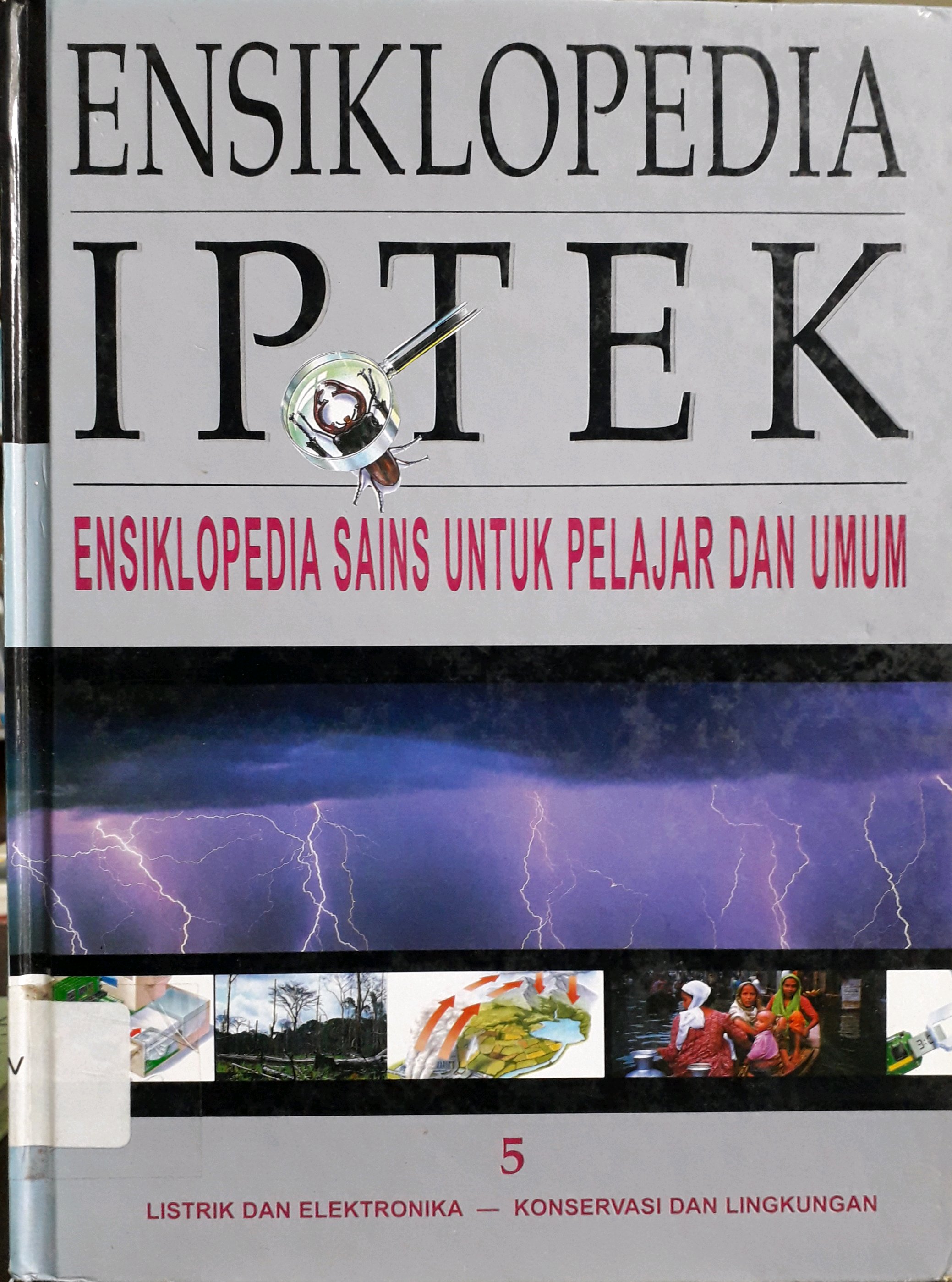 Sampul Ensiklopedia IPTEK Ensiklopedia sains untuk pelajar dan umum 5 : Listrik dan elektronika konservasi dan lingkungan