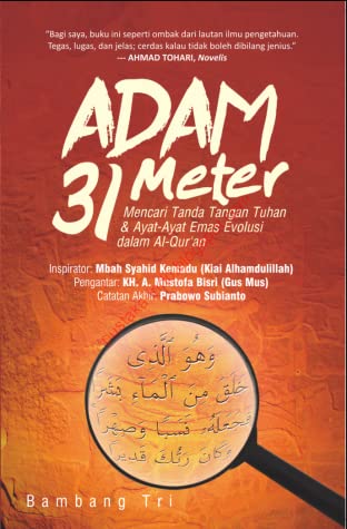 Cover Adam 31 meter mencari tanda tangan tuhan dan ayat-ayat emas evolusi dalam alquran / Bambang Tri
