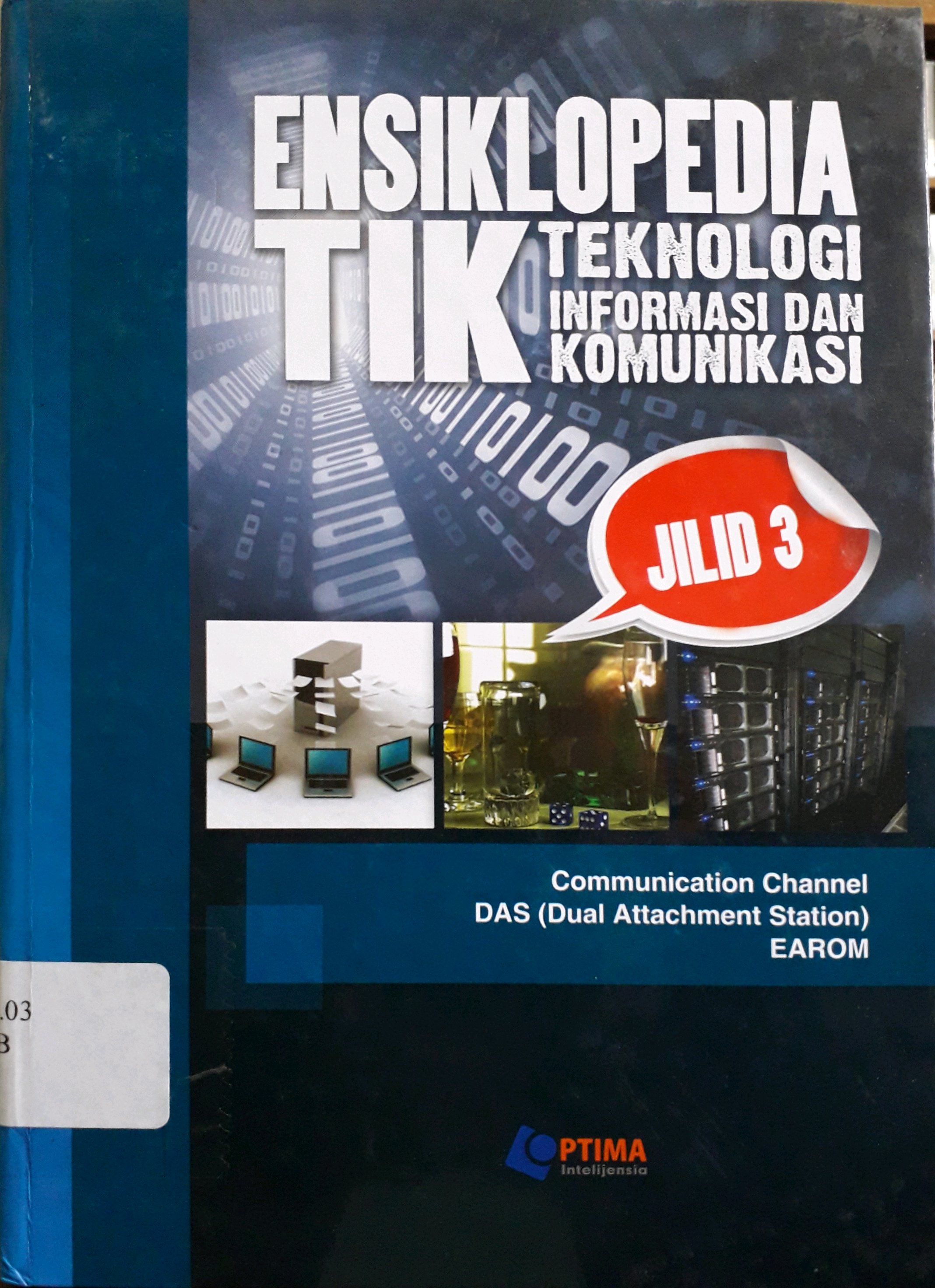 Cover Ensiklopedia Teknologi Informasi dan Komunikasi Jilid 3 / Penulis, Adian Zikri Jasuara Lubis