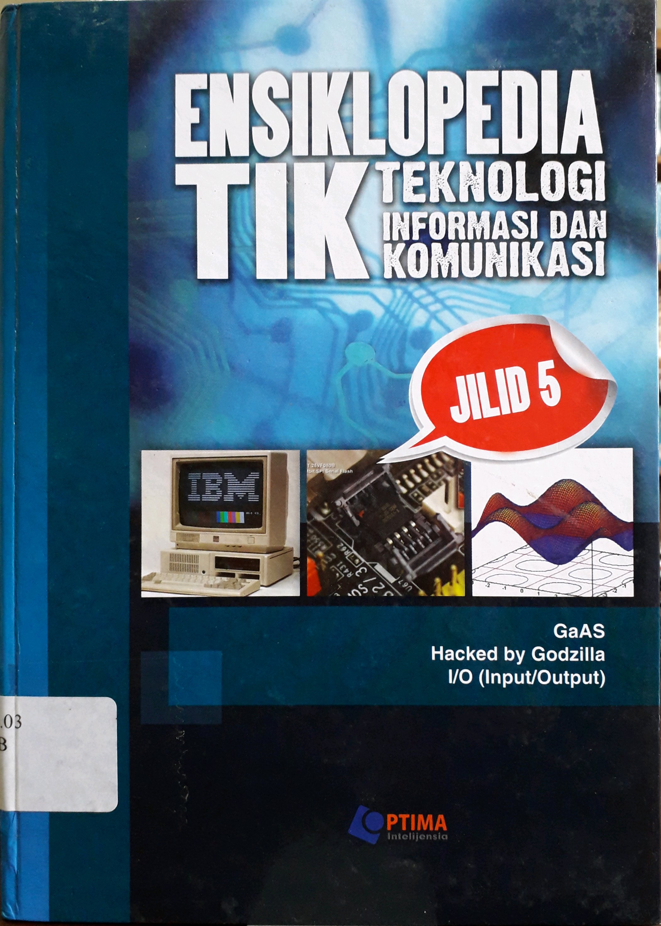 Cover Ensiklopedia Teknologi Informasi dan Komunikasi Jilid 5 / Penulis, Adian Zikri Jasuara Lubis