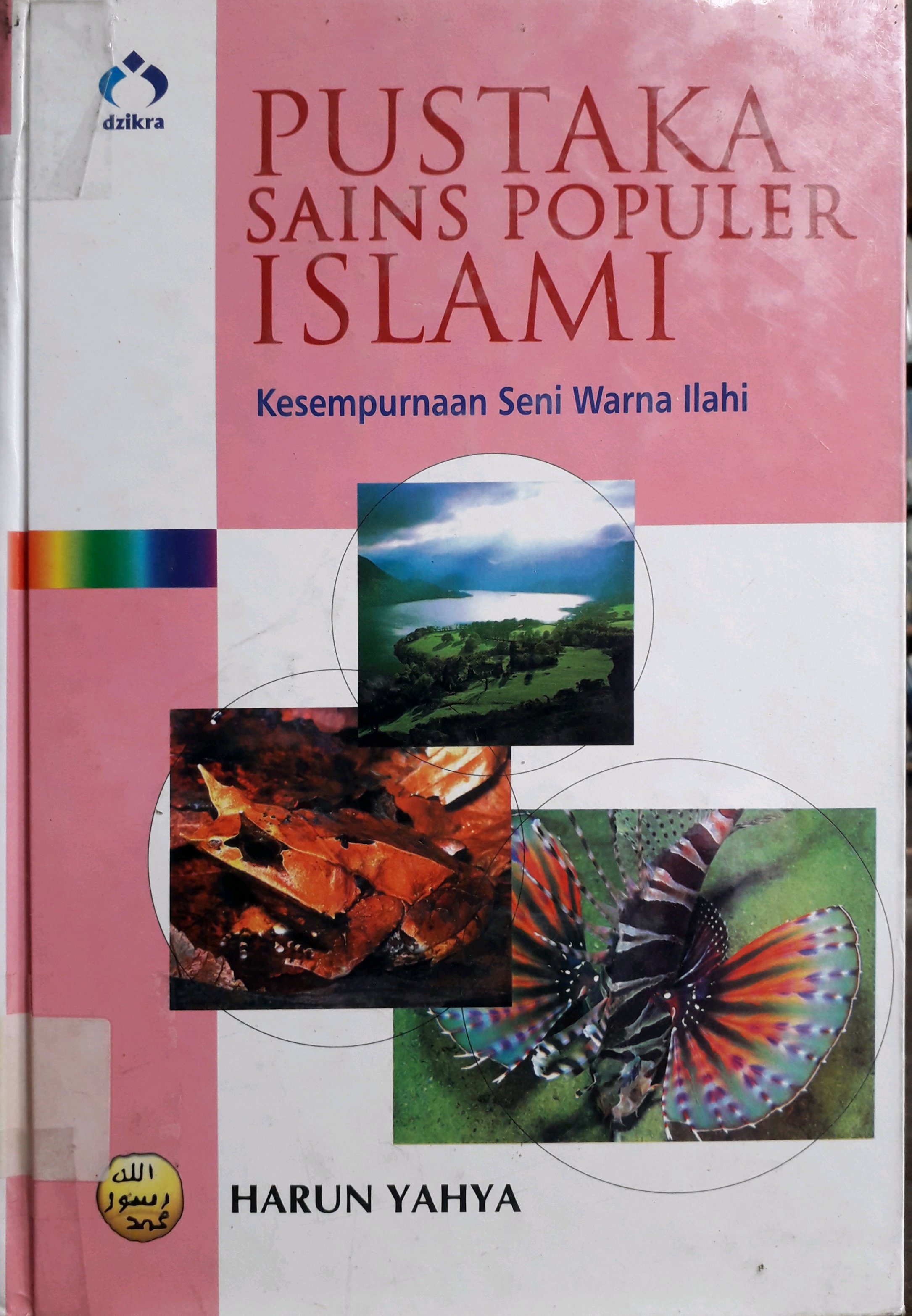 Cover Pustaka Sains Populer Islami Jilid 3 :  Kesempurnaan Seni Warna Ilahi / Penulis, Harun Yahya