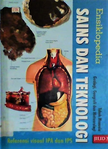 Cover Ensiklopedia Sains dan Teknologi 3 :  Tubuh Manusia Geologi, Geografi, dan Meteorologi