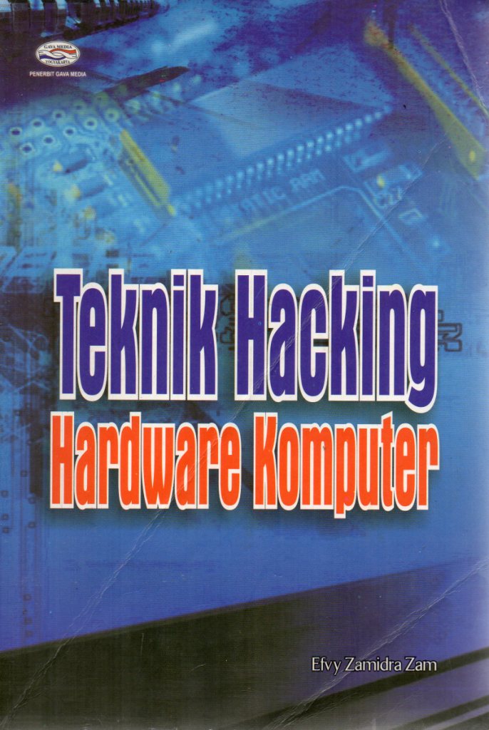 Cover Teknik Hacking Hardware Komputer / Elvy Zamidra Zam