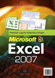 Cover Membuat Laporan Sederhana dengan Microsoft Excel 2007 / Sri Huning; Hastuti Rifayani