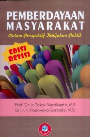 Cover Pemberdayaan masyarakat dalam perspektif kebijakan publik / Penulis, Totok Mardikanto; H. Poerwoko Soebiato