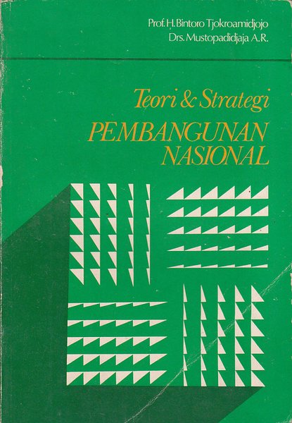 Cover Teori strategi pembangunan nasional / Penulis, Bintoro Tjokroamidjoyo ; Mustopadidjoyo A.R